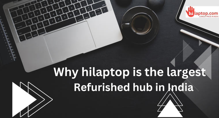 HiLaptop: India’s Largest Refurbished Laptop Hub | Is Hilaptop fake or real