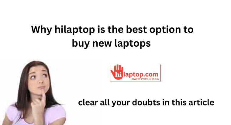 Top Reasons to Choose HiLaptop for Your Laptop Purchase| check hilaptop real or fake